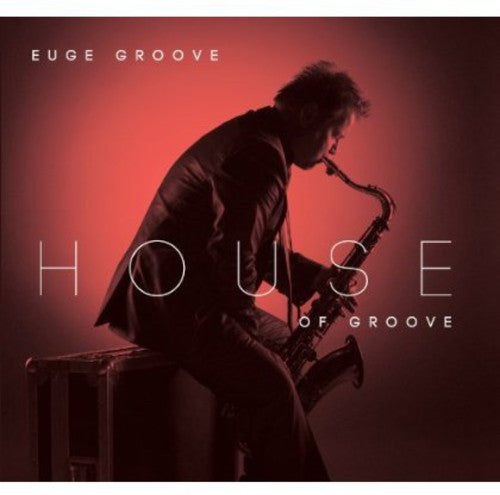 Groove,euge - House Of Groove - Music CD