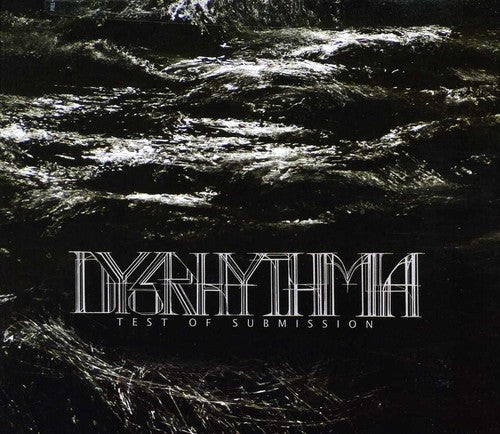 Dysrhythmia - Test Of Submission - Music CD