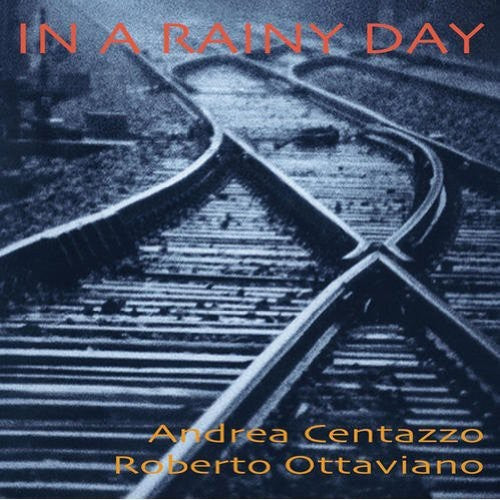 Ottaviano,roberto / Centazzo,andrea - In A Rainy Day - Music CD