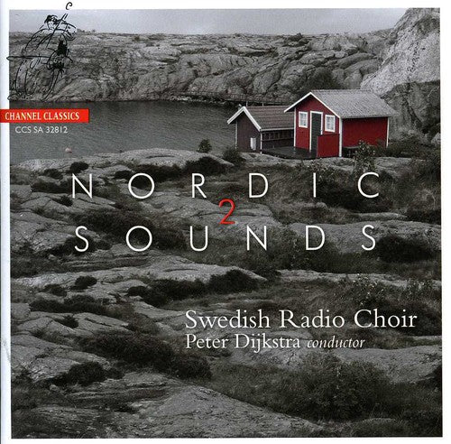 Swedish Radio Choir / Dijkstra - Nordic Sounds 2 - Super Audio CD