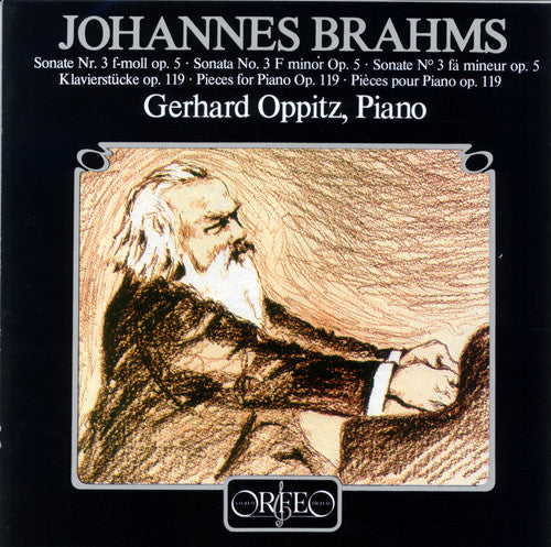 Brahms / Gerhard Oppitz - Sonata No. 3 & Pieces For Piano Op. 119 - Music CD