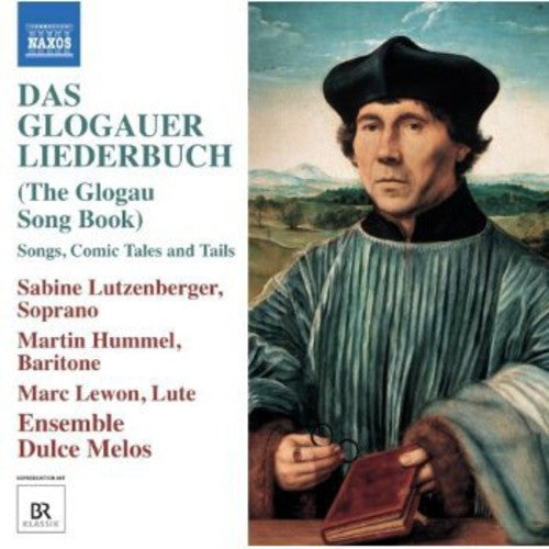 Lutzenberger / Hummel / Ensemble Dulce Melos - Das Glogauer Liederbuch - Music CD