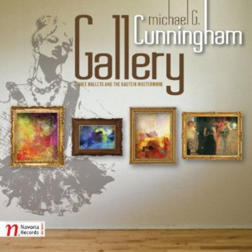 Cunningham / Prague Radio Orchestra / Winstin - Gallery: Three Ballets & The Gastein Masterwork - Music CD