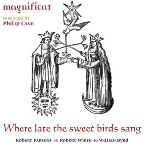 Byrd / Magnificat / Cave - Where Late The Sweet Birds Sang - Super Audio CD