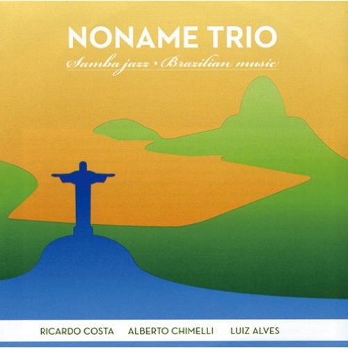 Noname Trio - Samba Jazz / Brazilian Music - Music CD
