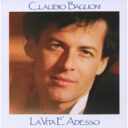 Baglioni,claudio - La Vita E'adesso - Music CD