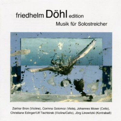 Dohl / Bron / Edinger / Felsch /Moser / Tischbirek - Musik Fur Solostreicher 10 Music CD