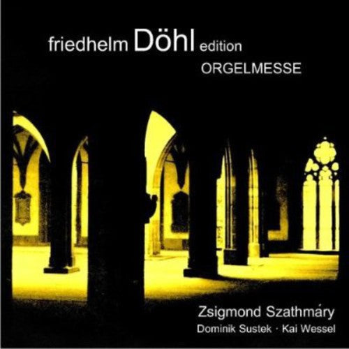 Dohl / Sustek / Szathmary / Wessel - Orgelmesse 14 - Music CD
