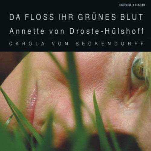 Droste-hulshoff / Ankele / Seckendorff - Da Floss Ihr Grunes Blut - Music CD
