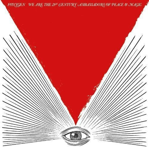 Foxygen - We Are The 21st Century Ambassadors Of Peace & - Vinyl Record
