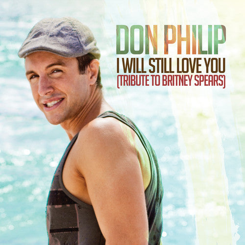 Philip,don - I Will Still Love You: Tribute To Britney Spears