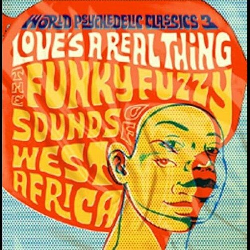 World Psychedelic Classics 3: Love's A Real Thing - World Psychedelic Classics 3: Love's A Real Thing - Vinyl Record