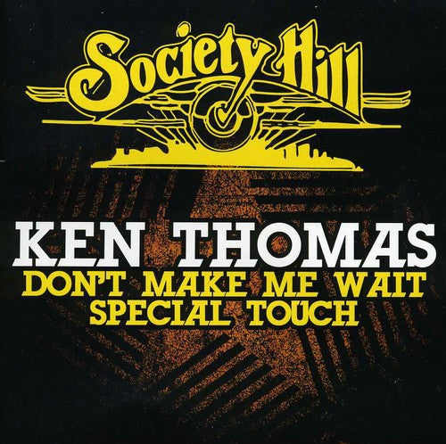 Ken Thomas - Don't Make Me Wait / Special Touch Music CD