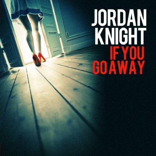 Knight,jordan - If You Go Away - Music CD Single