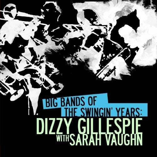 Gillespie,dizzy - Big Bands Swingin Years: Dizzy Gillespie - Music CD