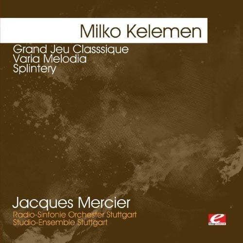 Kelemen,milko - Kelemen: Grand Jeu Classsique - Varia Melodia - Music CD