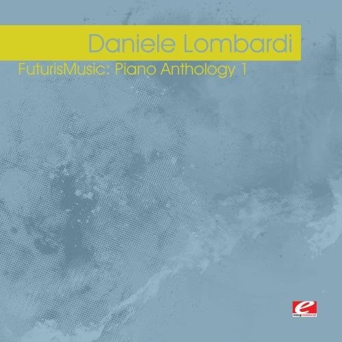 Lombardi,daniele - Futurismusic: Piano Anthology 1 - Music CD