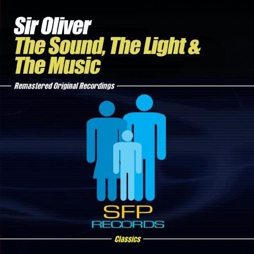 Sir Oliver - Sound, The Light And The Music - Music CD Single