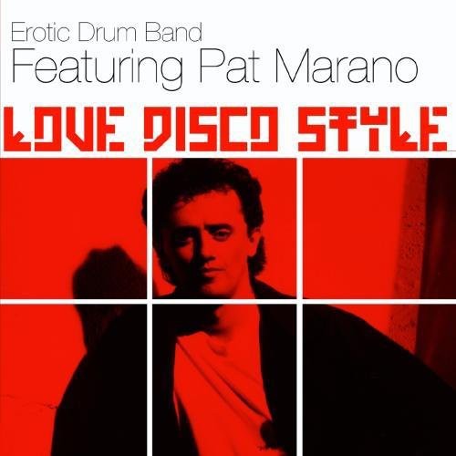 Erotic Drum Band Feat. Pat Marano - Love Disco Style - Music CD Single