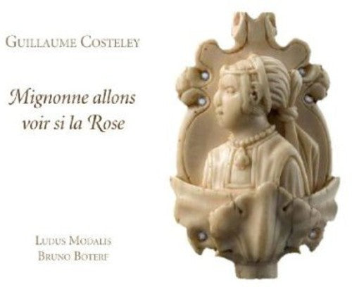 Costeley / Ludus Modalis / Boterf - Mignonne Allons Voir Si La Rose - Music CD