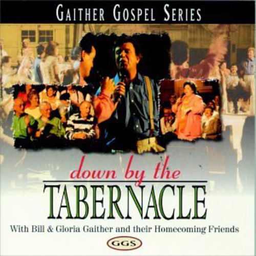 Gaither,bill & Gloria / Homecoming Friends - Down By The Tabernacle - Music CD