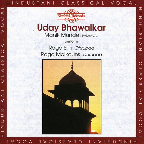 Bhawalker,uday - Ragas: Shri & Malkauns Dhrupad / Manik Munde - Music CD
