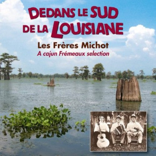 Freres Michot - Dedans Le Sud De La Louisiane - Music CD
