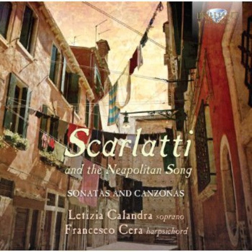 Scarlatti / Calandra / Cera - Scarlatti & The Neapolitan - Music CD