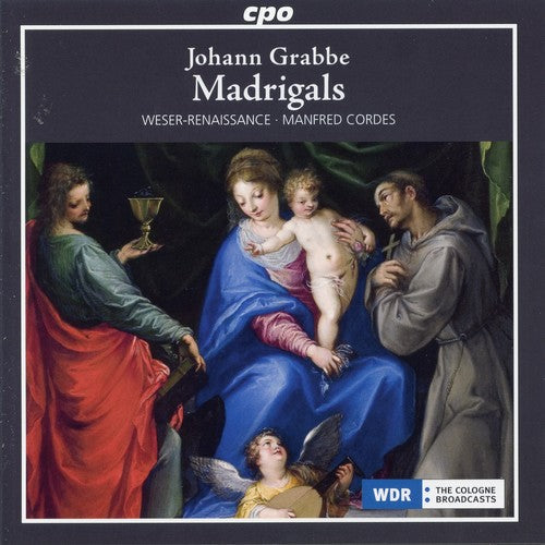 Grabbe / Cordes / Weser-Renaissance Bremen - Complete Madrigals & Instrumental Works Music CD