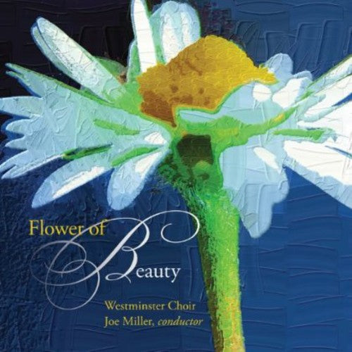 Miskinis / Westminster Choir / Miller - Flower Of Beauty - Music CD