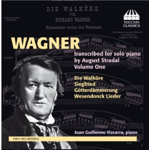 Juan Guillermo Vizcarra - Wagner Transcribed for Solo Piano By Stradal 1 Music CD