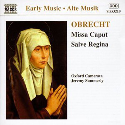 Obrecht / Summerly - Salve Regina / Missa Caput - Music CD