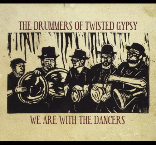 Drummers Of Twisted Gypsy - We Are With The Dancers - Music CD