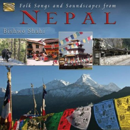 Bishwo Shahi - Folk Songs & Soundscapes from Nepal Music CD