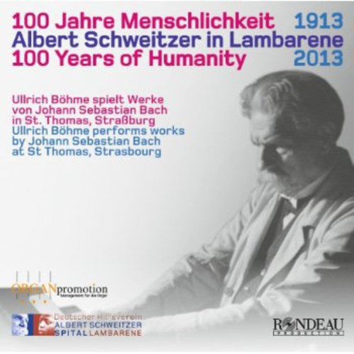 Bach,j.s. / Boehme,ullrich - 100 Years Of Humanity: Schweitzer In Lambarene - Music CD
