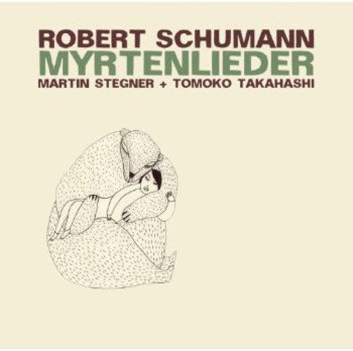Schmann / Stegner / Takahashi - Myrtenlieder - Music CD