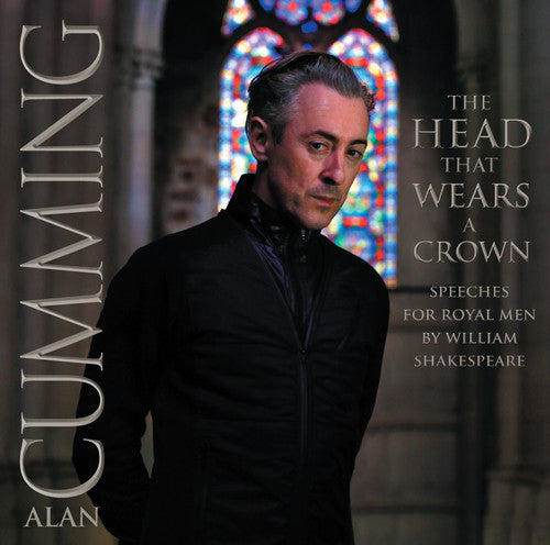 Cumming,alan - Head That Wears A Crown: Speeches For Royal Men - Music CD