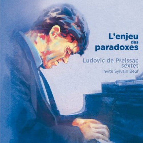 De Preissac,ludovic / Beuf,sylvain - L'enjeu Des Paradoxes - Music CD