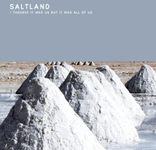 Saltland - I Thought It Was Us But It Was All Of Us - Vinyl Record