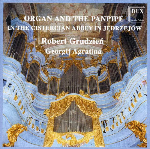 Agratina / Grudzien - Organ & Pan Pipe: In Cystercian Abbey in Jedrzejow Music CD