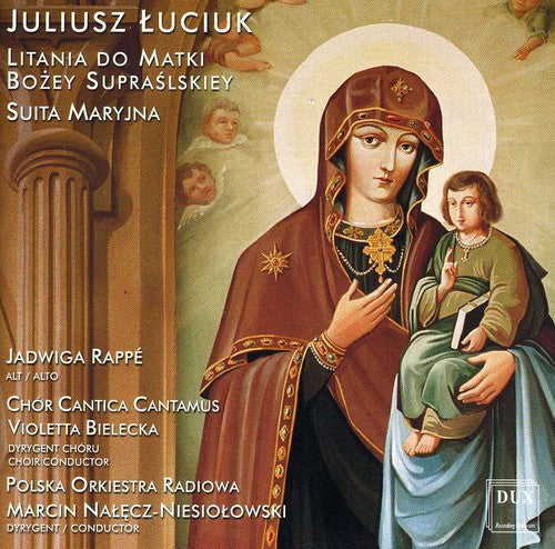 Luciuk / Rappe / Bielecka / Niesiolowski - Litany to Our Lady of Suprasi / Marian Suite Music CD