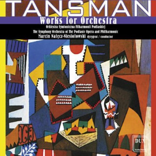Tansman / Podlasian Phil Orch / Natecz-niesiolowsk - Works For Orchestra - Music CD