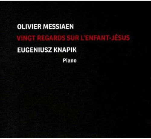 Messiaen / Knapik - Vingt Regards Sur L'enfant Jesus - Music CD