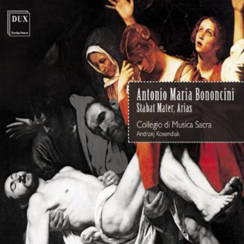 Bononcini / Collegio Di Musica Sacra / Kosendiak - Stabat Mater / Arias - Music CD