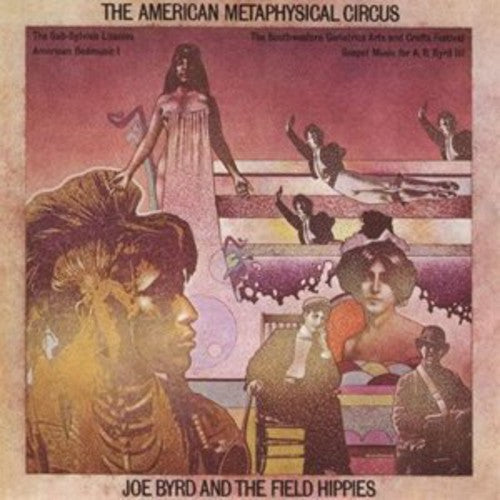 Byrd,joe & The Field Hippies - American Metaphysical Circus - Vinyl Record