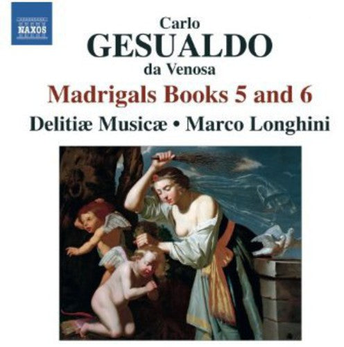 Gesualdo / Delitiae Musicae / Longhini - Madrigals Books 5 & 6 - Music CD