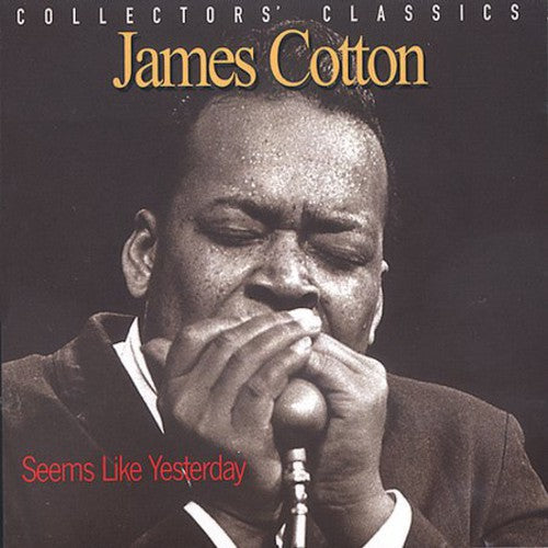 Cotton,james - Seems Like Yesterday - Collectors Classics - Music CD