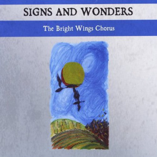 Bright Wings Chorus - Signs & Wonders - Music CD