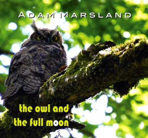 Marsland,adam - Owl & The Full Moon - Music CD