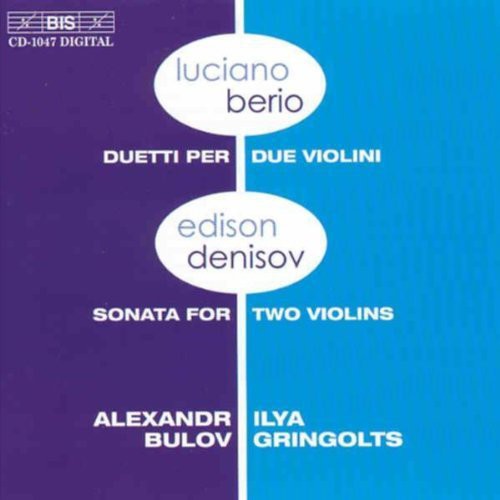 Berio / Denisov / Bulov / Gringolts - Duetti Per Due Violini / Sonata For 2 Violins - Music CD